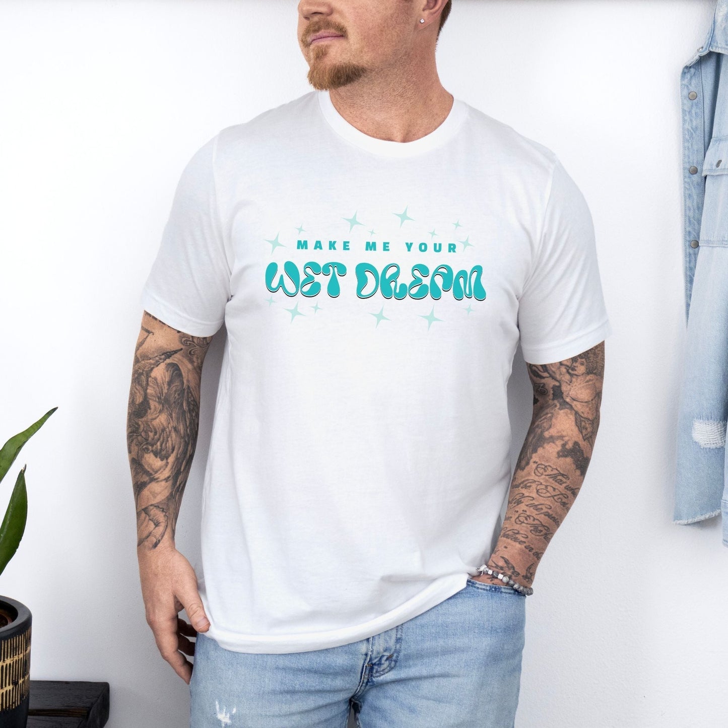 Make Me Your Wet Dream T-Shirt