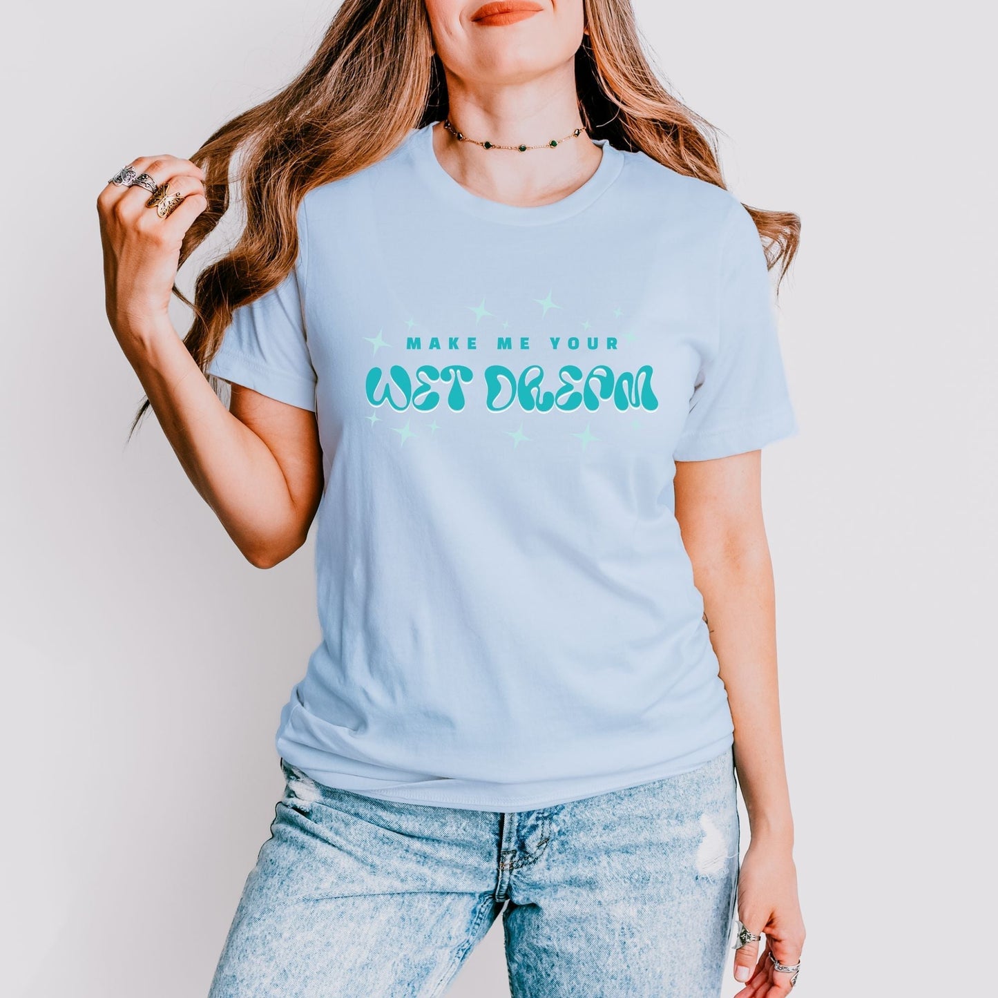 Make Me Your Wet Dream T-Shirt