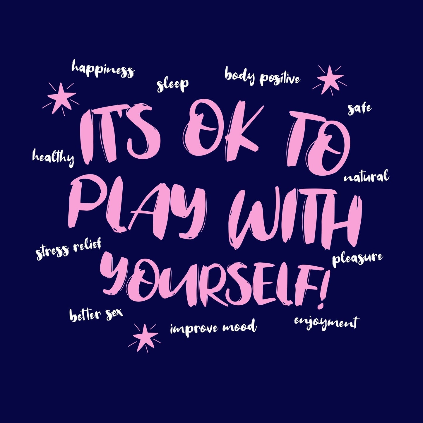 it's ok to play with yourself