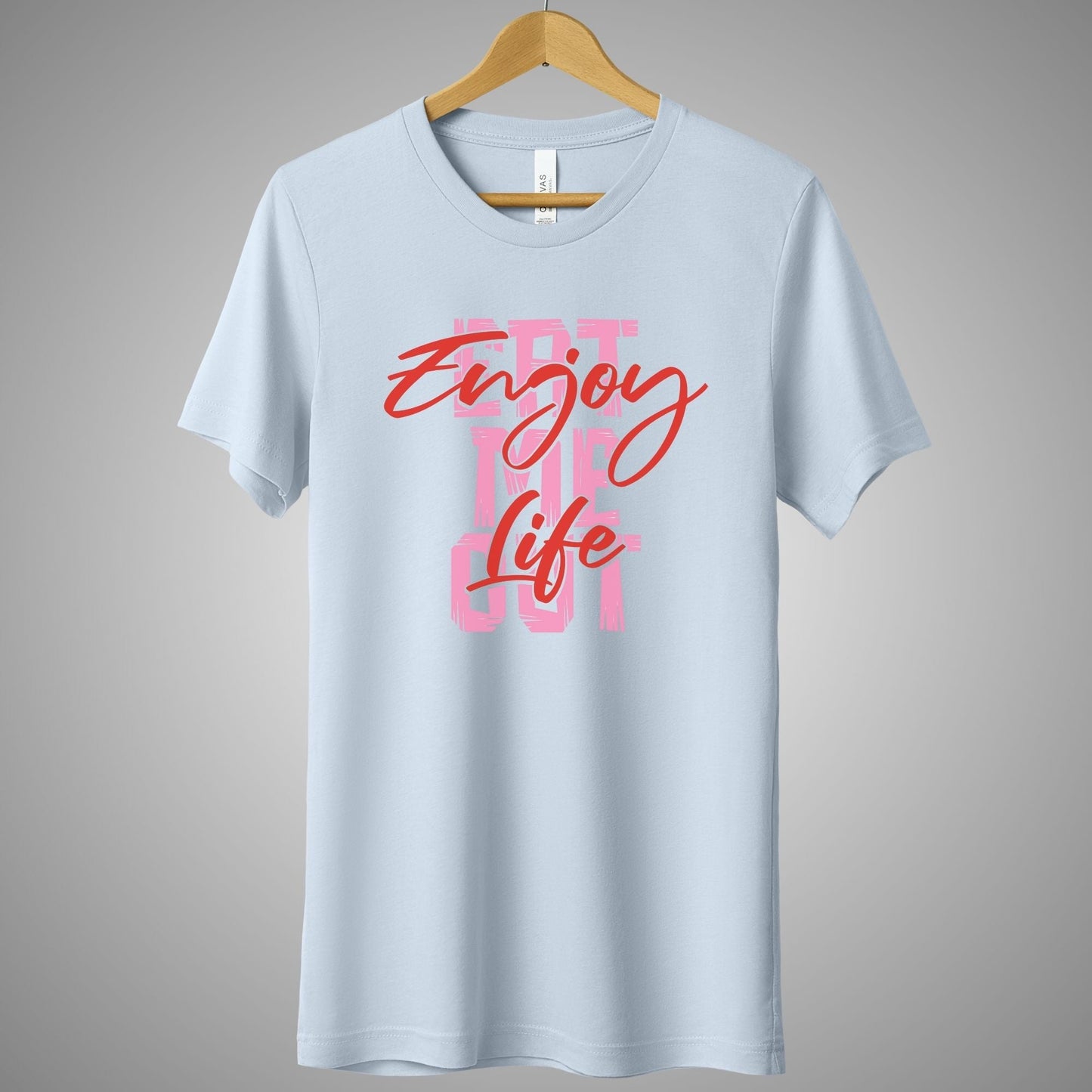 a t - shirt that says enjoy the life on it
