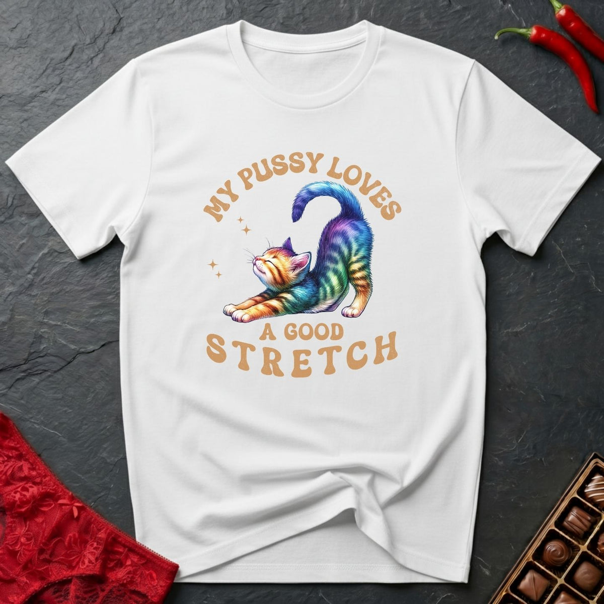 My Pussy Loves A Good Stretch T-Shirt