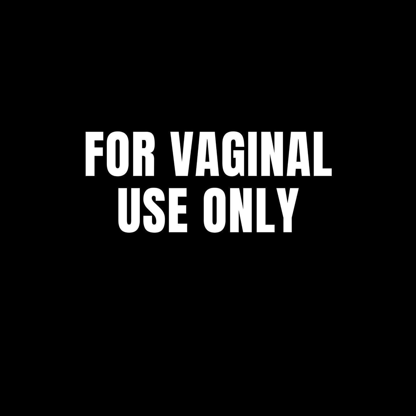 a black and white photo with the words for vaginal use only