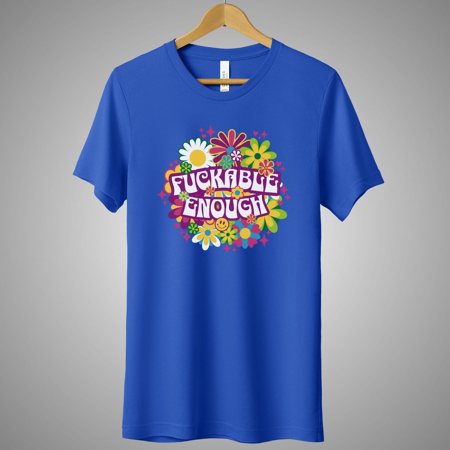 a blue t - shirt with the words fukrable enough printed on it