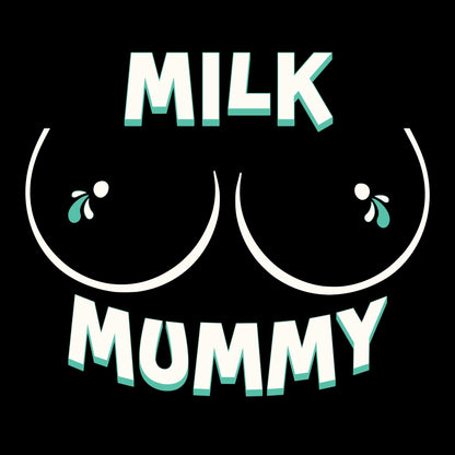 Milk Mummy T-Shirt