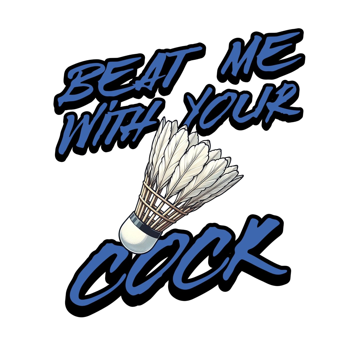 Beat Me With Your Cock T-Shirt