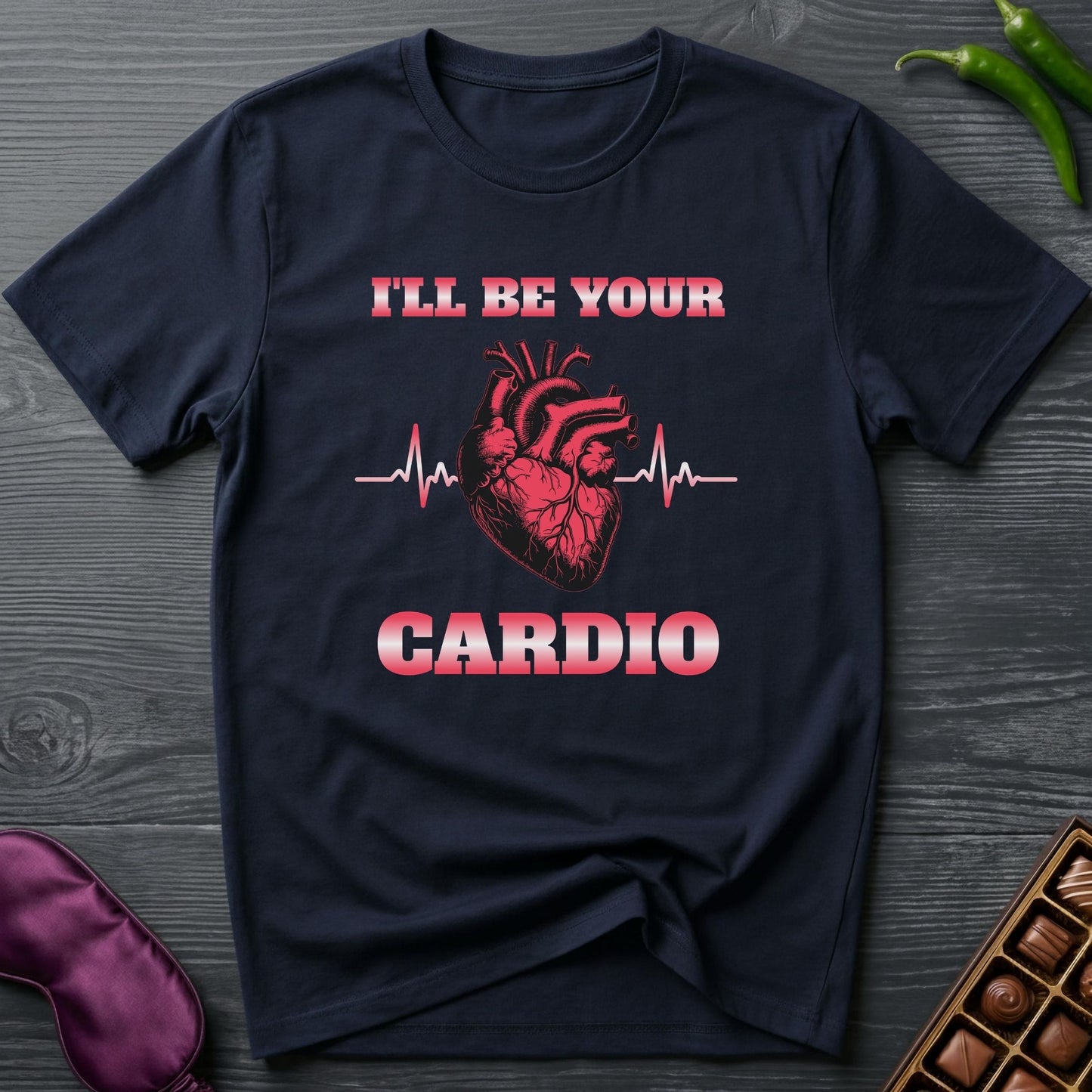 I'll Be Your Cardio T-Shirt