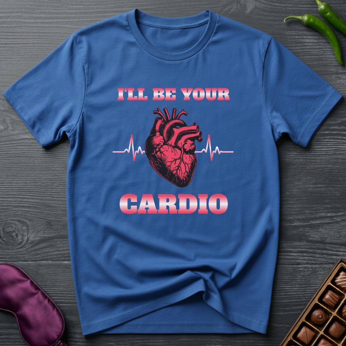 I'll Be Your Cardio T-Shirt