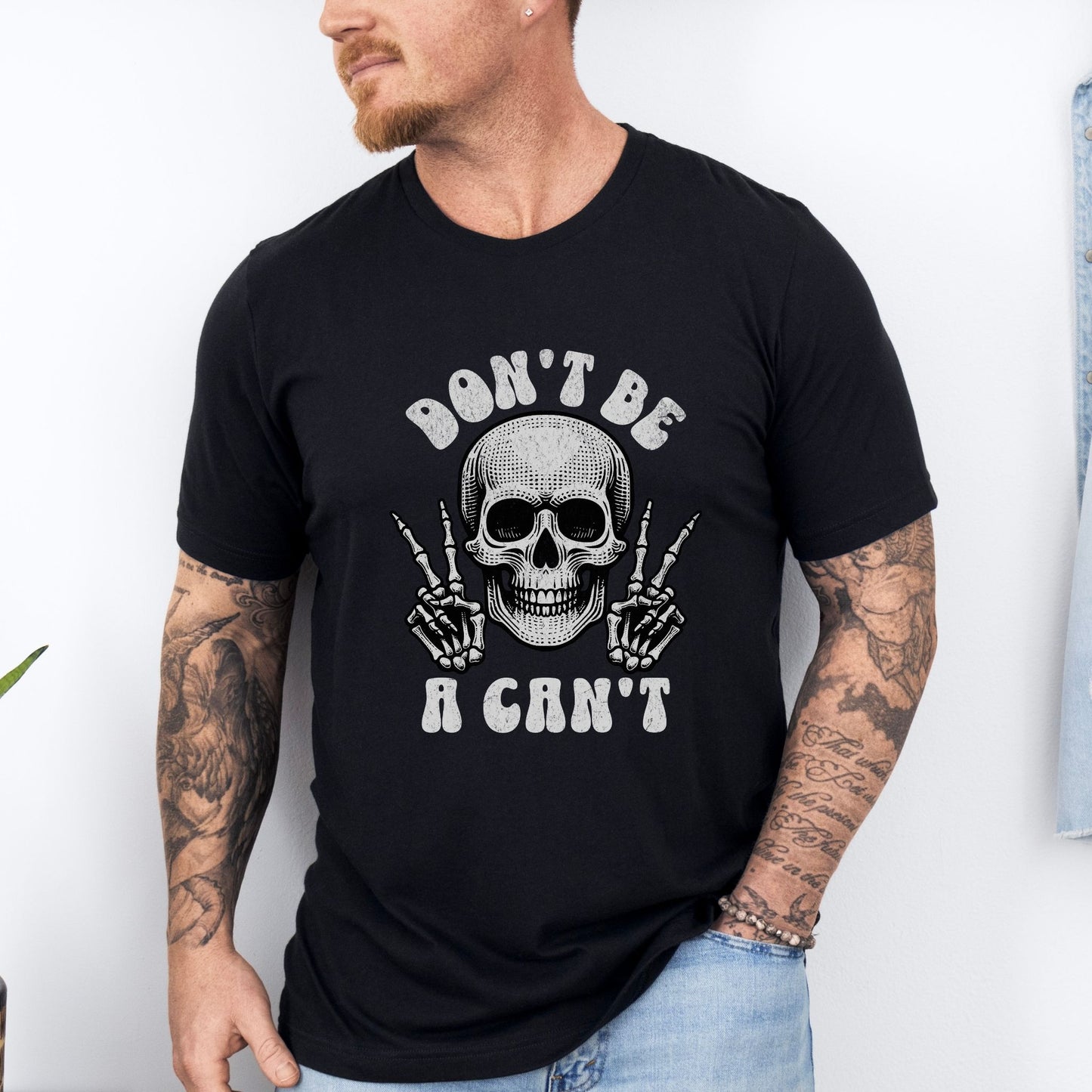 Don't Be A Can't T-Shirt