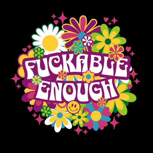 a flowery circle with the words fucking enough
