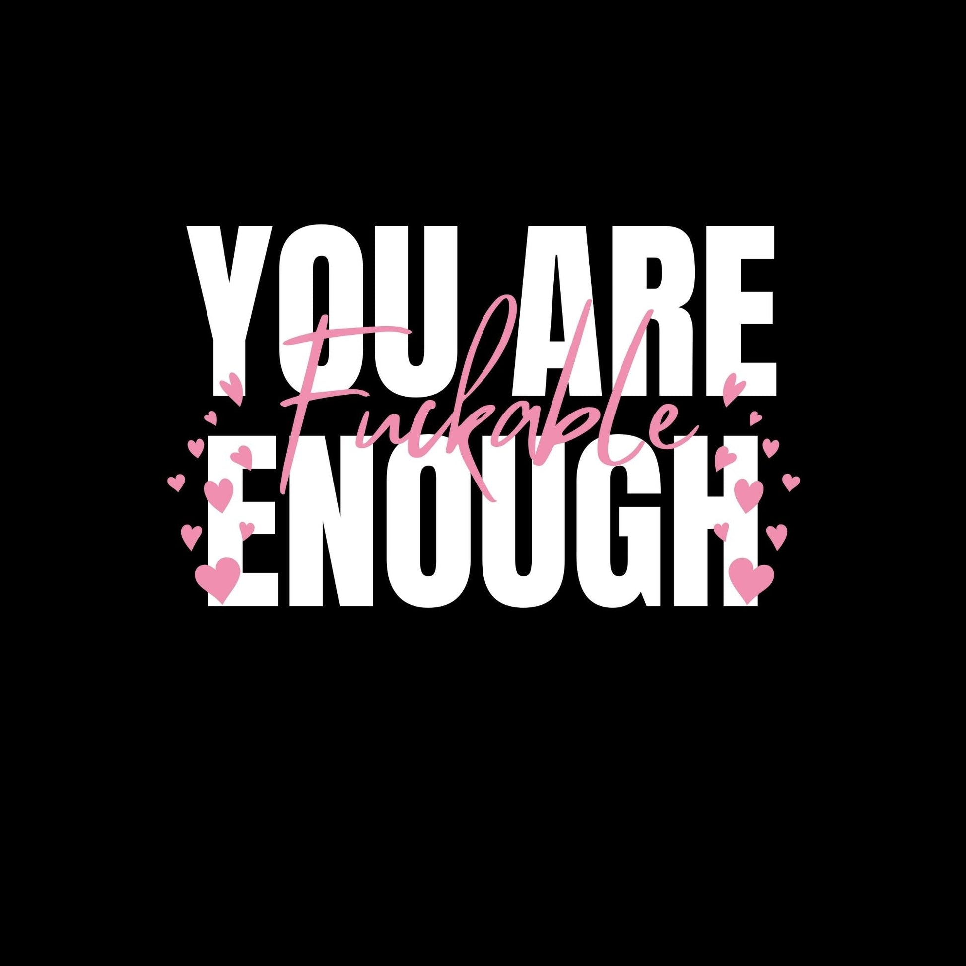 the words you are enough on a black background
