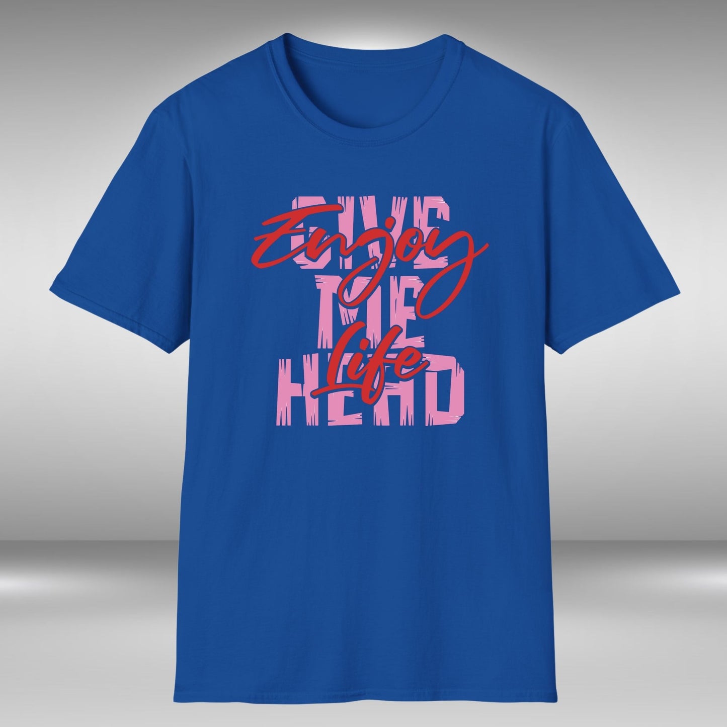 Enjoy Life - Give Me Head T-Shirt