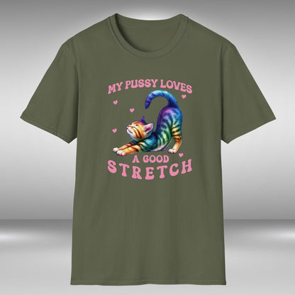 My Pussy Loves A Good Stretch T-Shirt