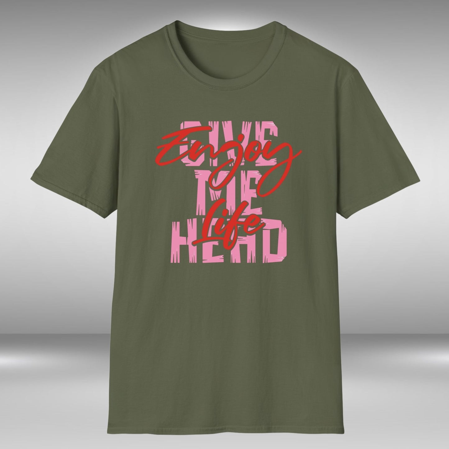 Enjoy Life - Give Me Head T-Shirt
