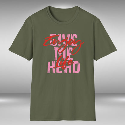 Enjoy Life - Give Me Head T-Shirt
