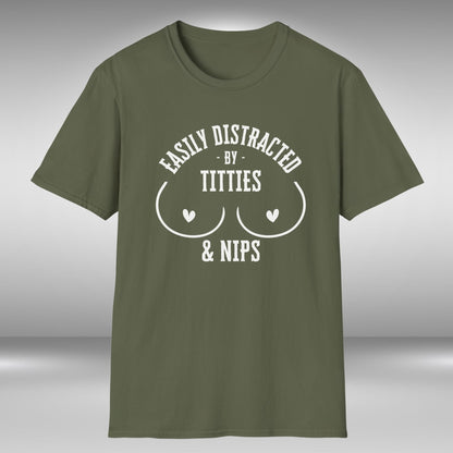 Easily Distracted By Titties & Nips T-Shirt
