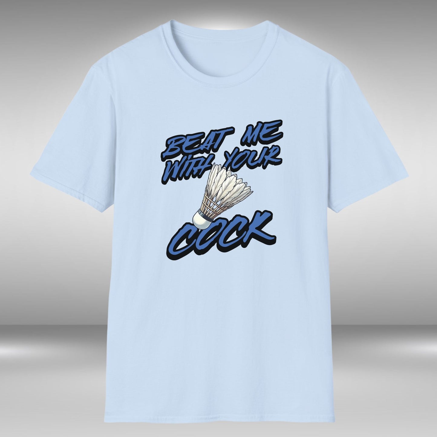 Beat Me With Your Cock T-Shirt