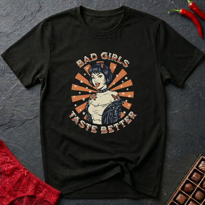 Bad Girls Taste Better T-Shirt