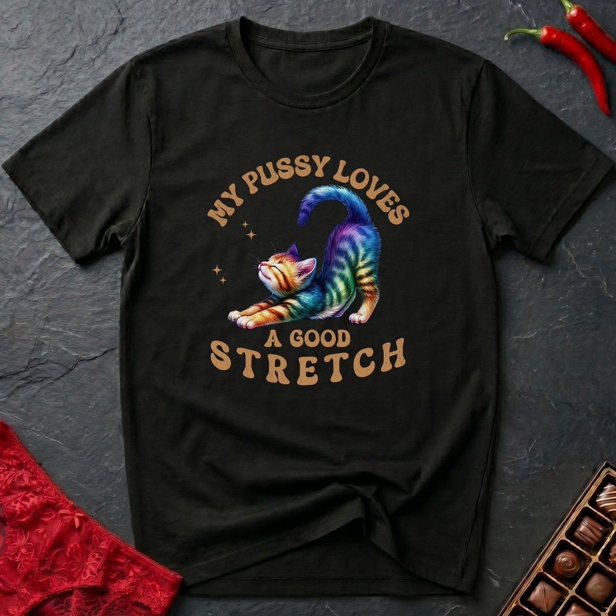 My Pussy Loves A Good Stretch T-Shirt