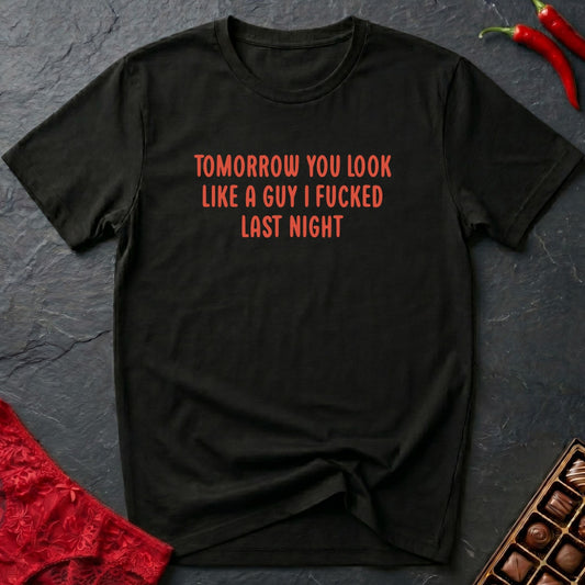 A Guy I Fucked Last Night T-Shirt