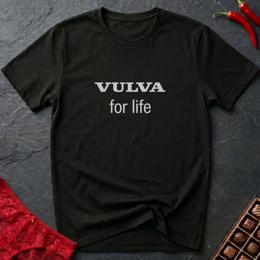 Vulva For Life T-Shirt