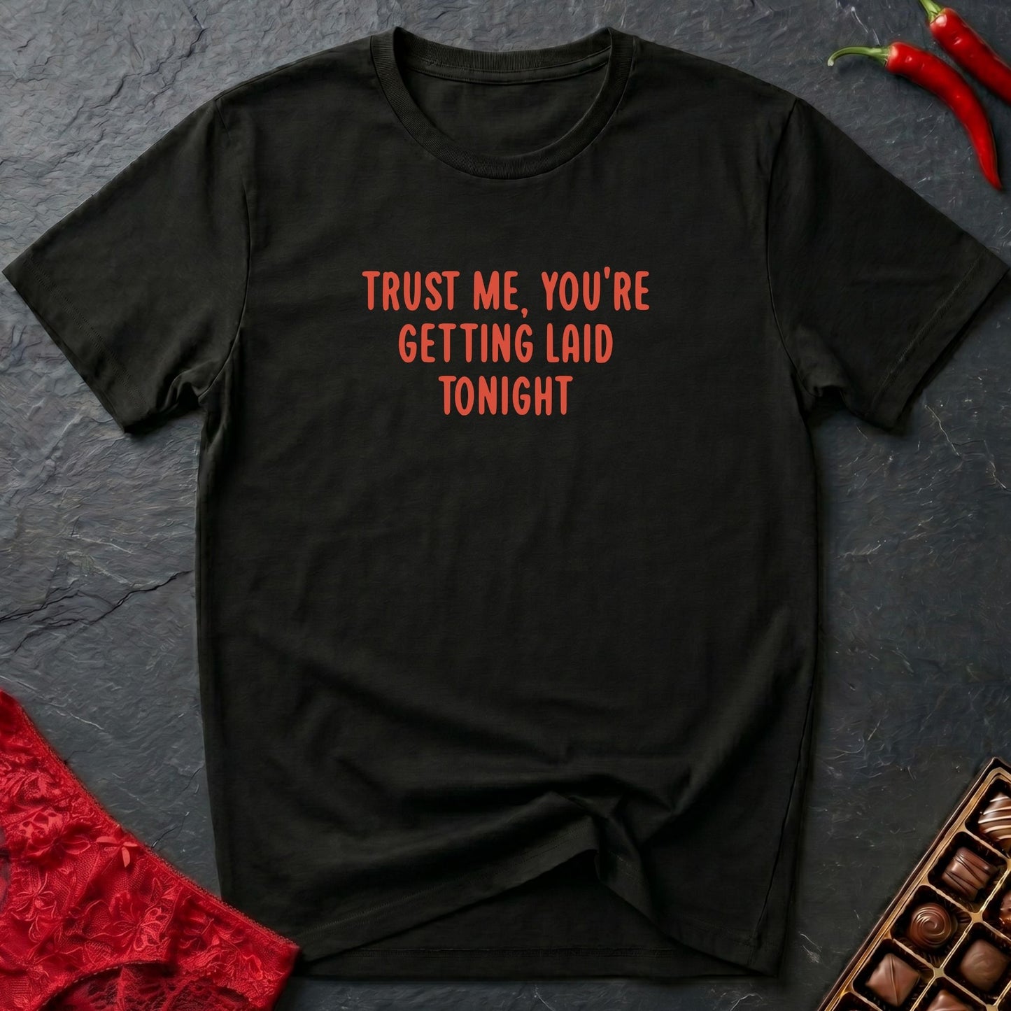You're Getting Laid Tonight T-Shirt