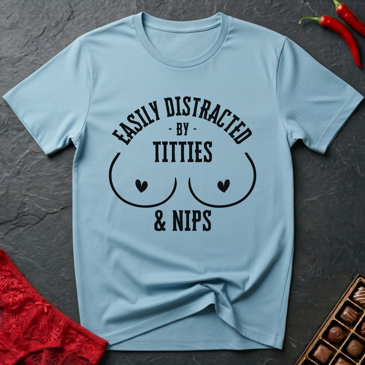 Easily Distracted By Titties & Nips T-Shirt