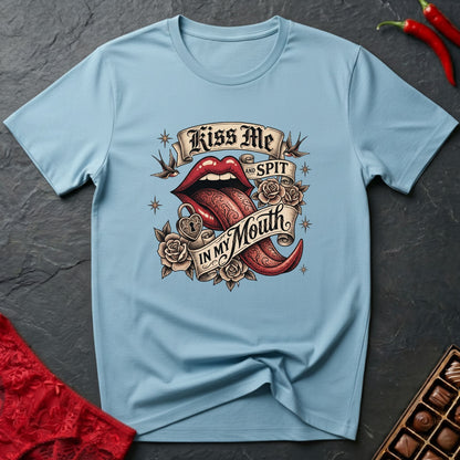Kiss Me & Spit T-Shirt