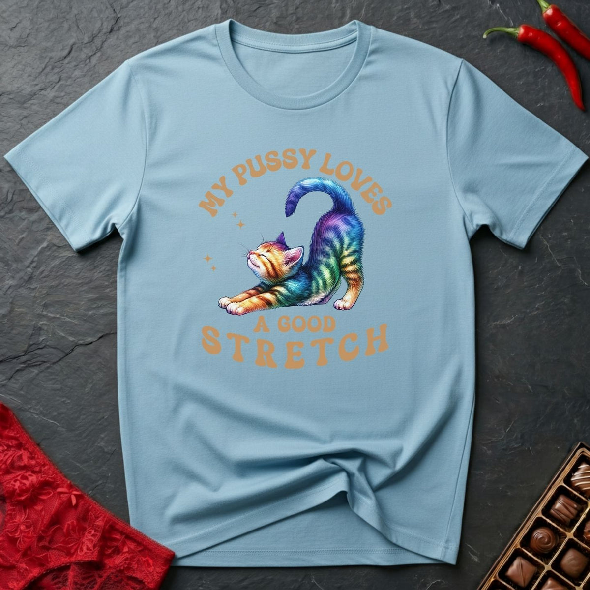 My Pussy Loves A Good Stretch T-Shirt