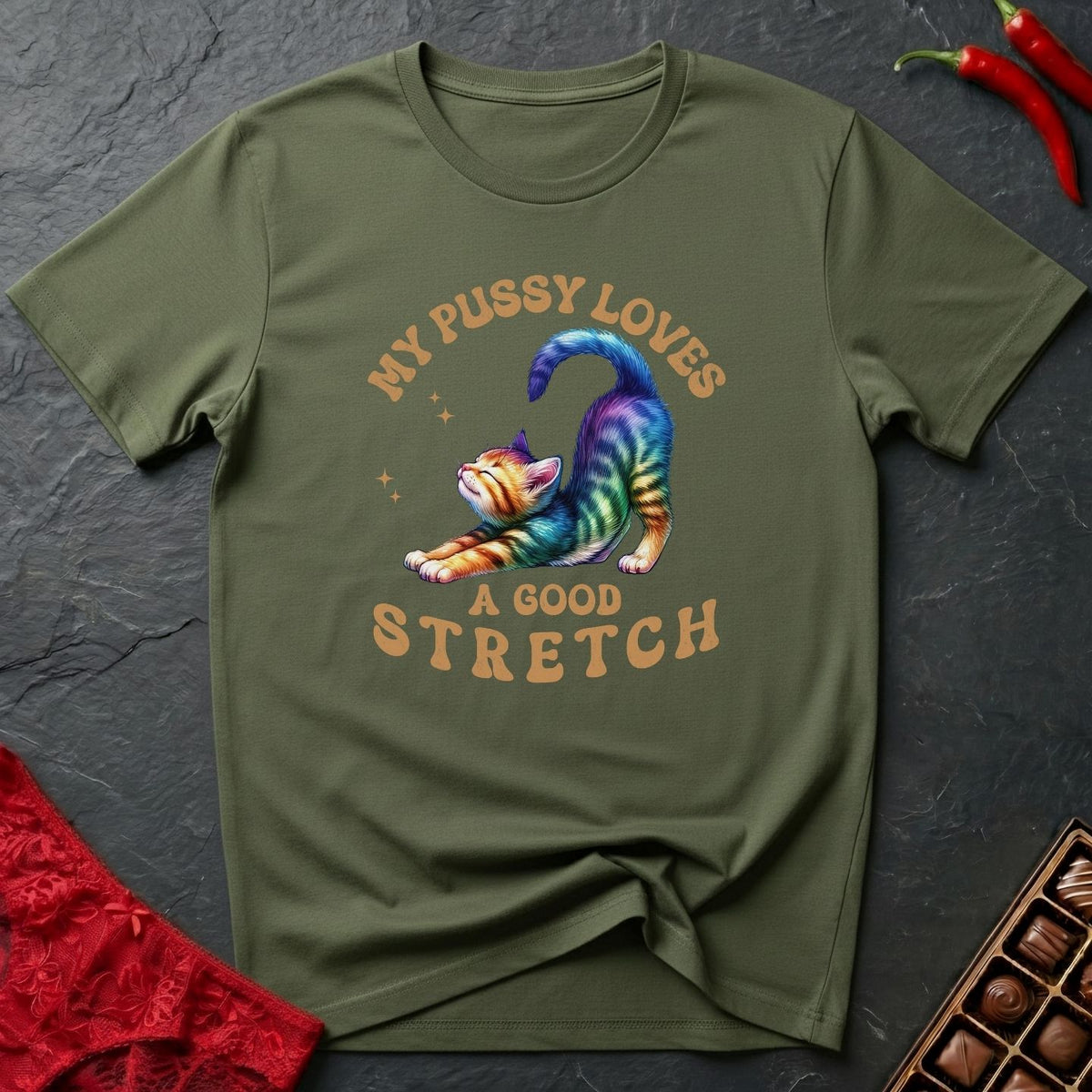 My Pussy Loves A Good Stretch T-Shirt