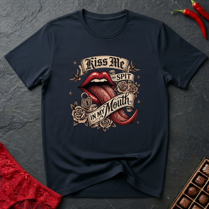 Kiss Me & Spit T-Shirt