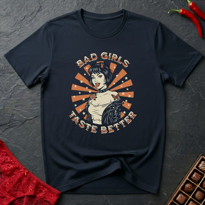 Bad Girls Taste Better T-Shirt