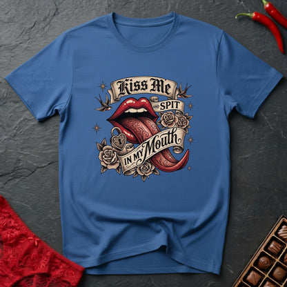 Kiss Me & Spit T-Shirt