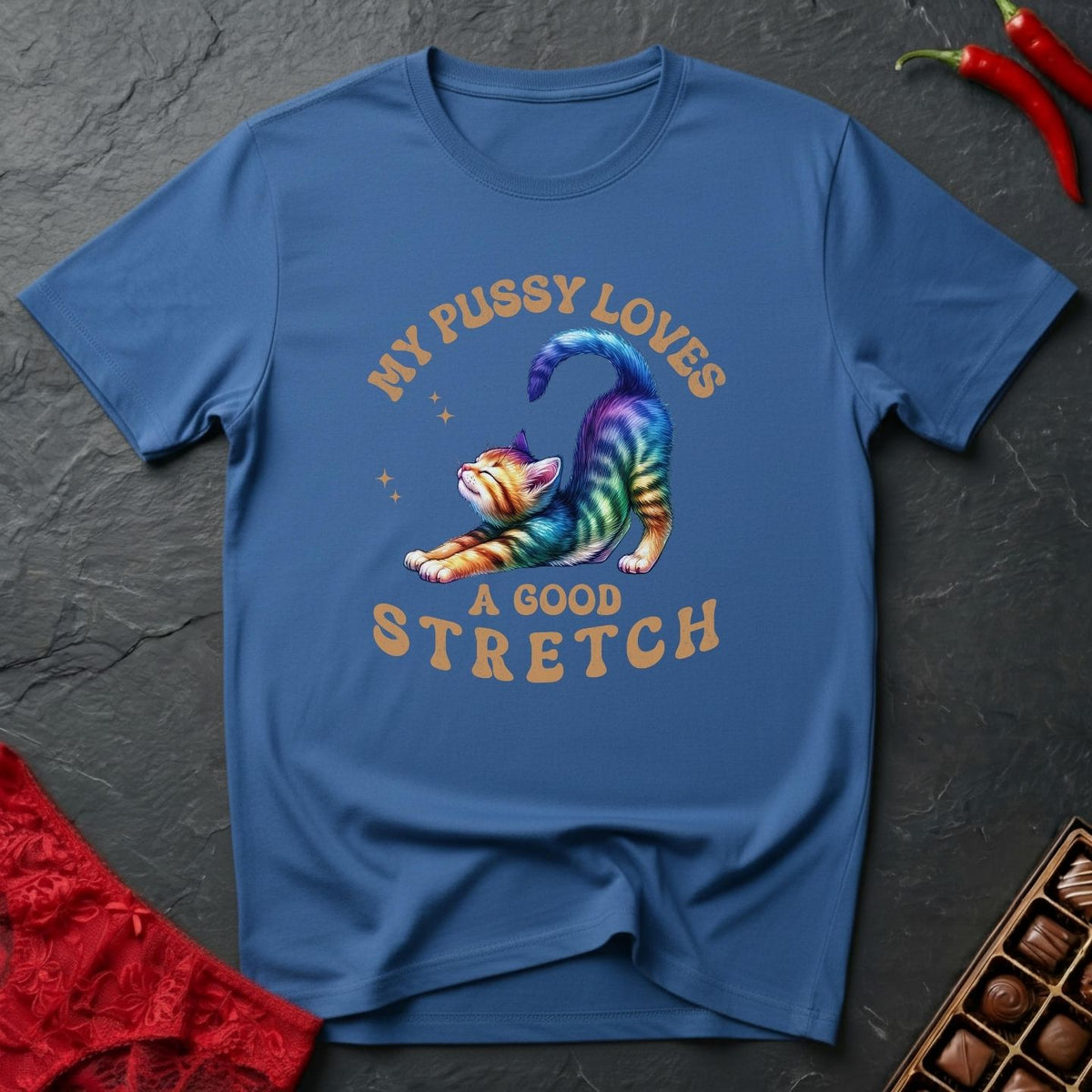 My Pussy Loves A Good Stretch T-Shirt