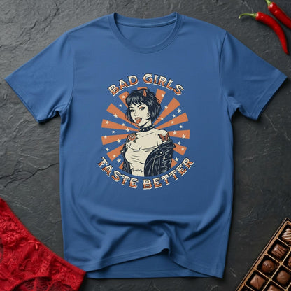 Bad Girls Taste Better T-Shirt