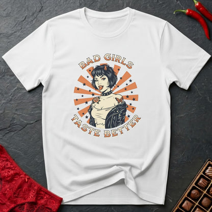 Bad Girls Taste Better T-Shirt