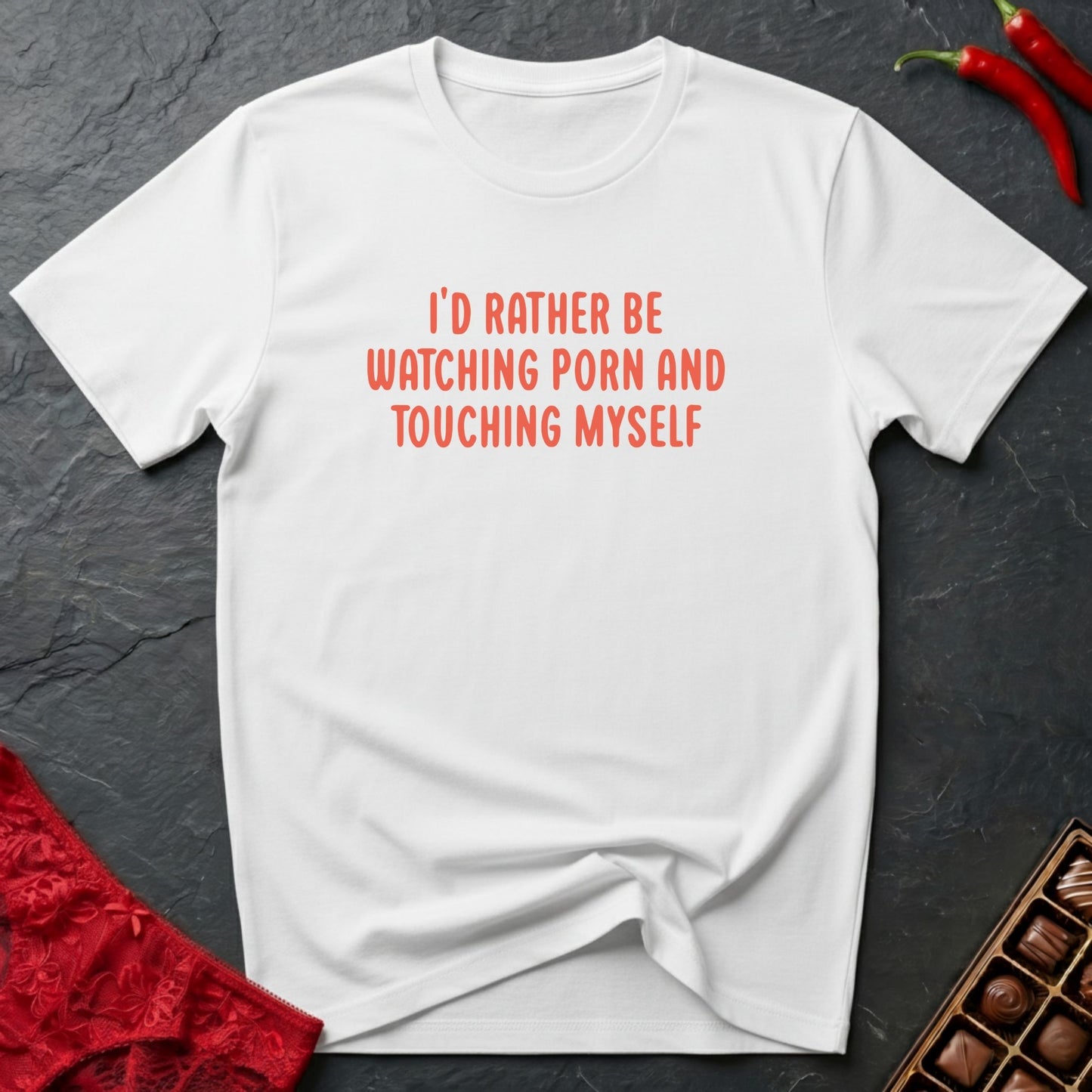 Watching Porn And Touching Myself T-Shirt
