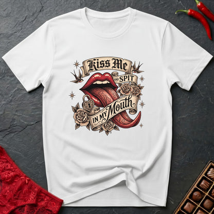 Kiss Me & Spit T-Shirt
