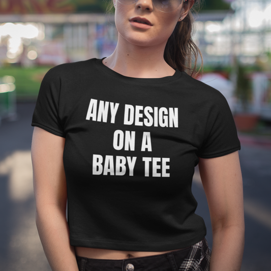 Choose Any Design Baby Tee