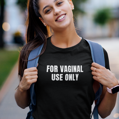 For Vaginal Use Only T-Shirt