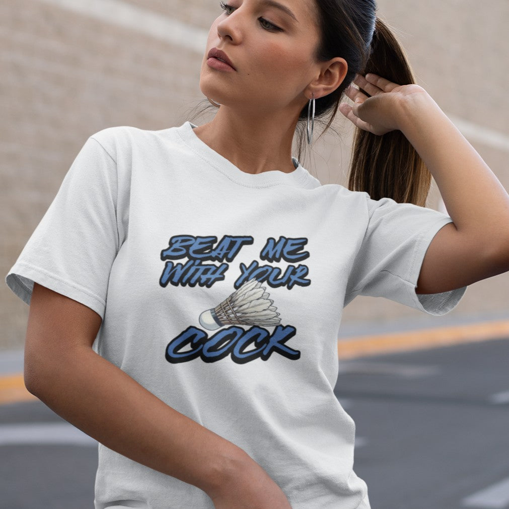 Beat Me With Your Cock T-Shirt