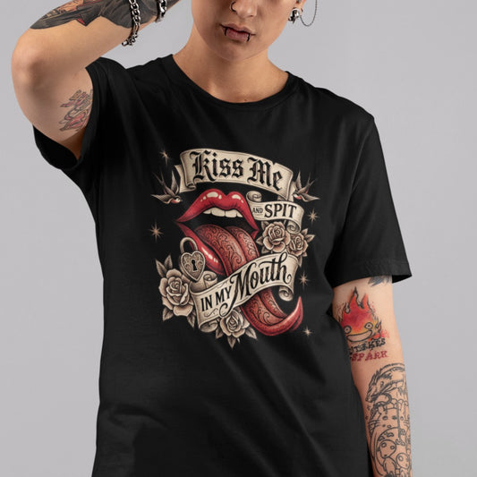Kiss Me & Spit T-Shirt