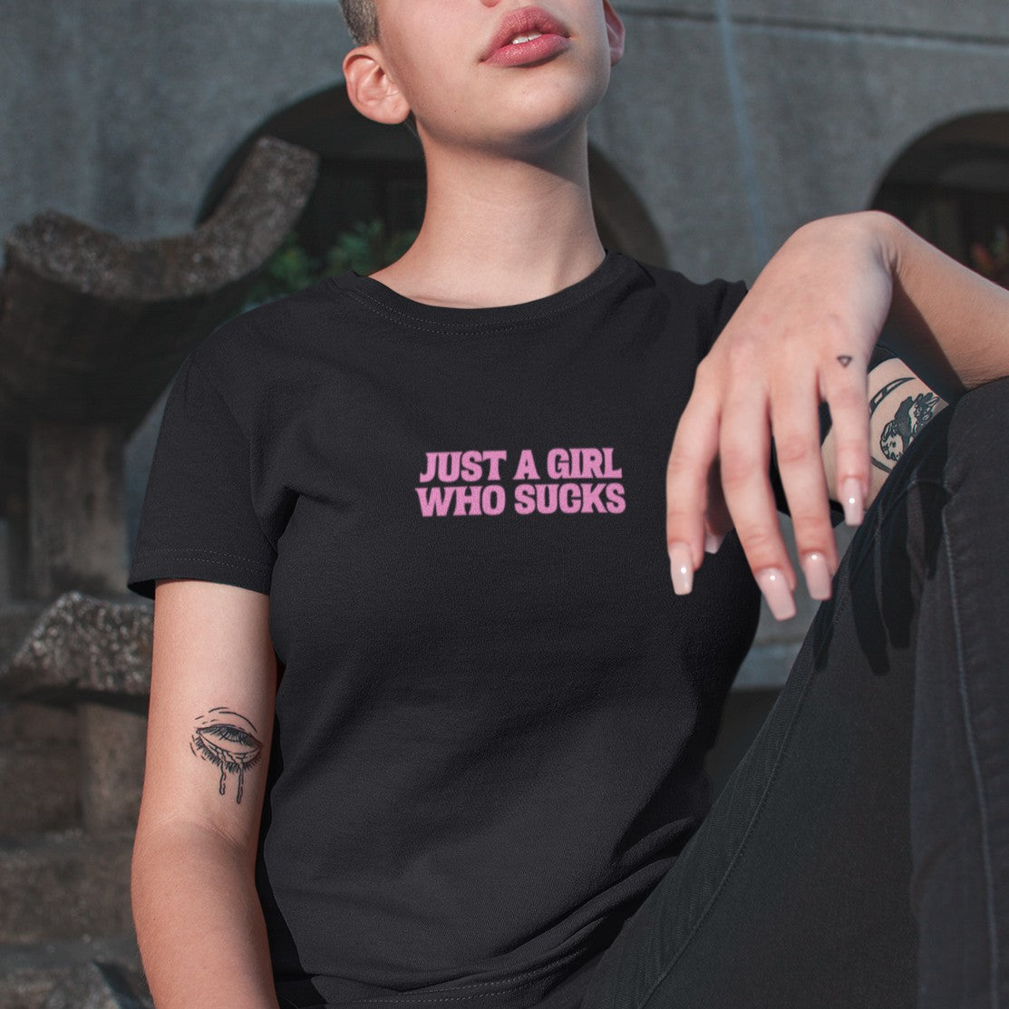 Just A Girl Who Sucks T-Shirt